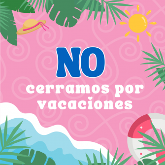 NO CERRAMOS POR VACACIONES
